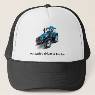 Blue tractor, My daddy drives a tractor. Trucker Hat