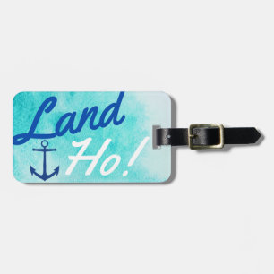 Blue Watercolor Land Ho! Navy Anchor Cruiser Luggage Tag