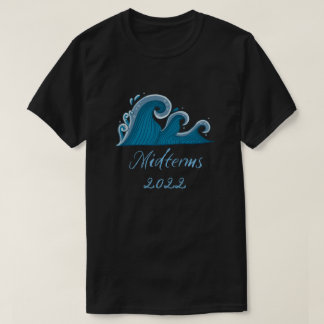Blue Wave Midterms 2022 T-Shirt