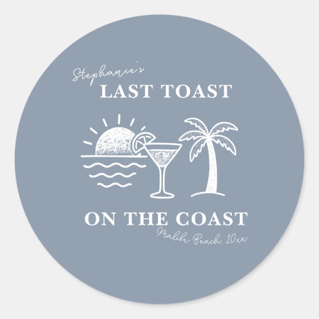 Blue & White Last Toast on the Coast Bachelorette  Classic Round Sticker (Front)
