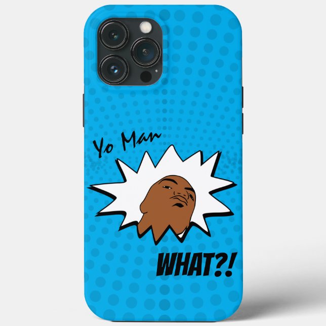 blue white Yo Man What You Want Mug Shot Comics Case-Mate iPhone Case (Back)