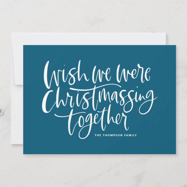 Blue Wish We Were Christmassing Together Script Holiday Card (Front)