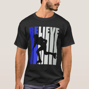 Blue Womens Believe Roller Skating Inspirational S T-Shirt