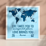 Blue World Map Motivational Life Typography Quote Poster<br><div class="desc">Motivational typography about love,  life,  travel and home. Customize it with your favorite background color. Perfect gift for friends and family.</div>