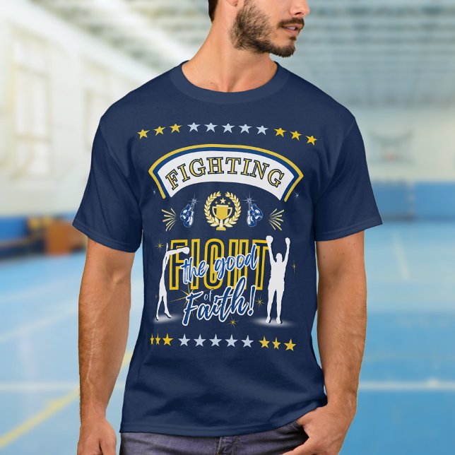  Blue, Yellow Fighting the Good Fight of Faith  T-Shirt (Creator Uploaded)