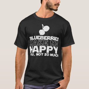 Blueberries Make Me Happy T-shirt
