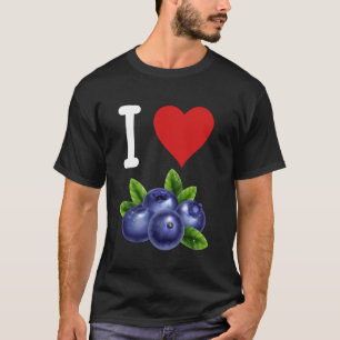 Blueberry Fruit I Love Blueberries Healthy Food Fr T-Shirt