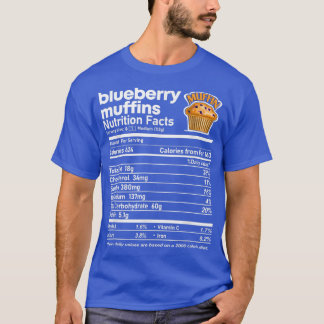 Blueberry Muffins Nutrition Fact Thanksgiving Chri T-Shirt