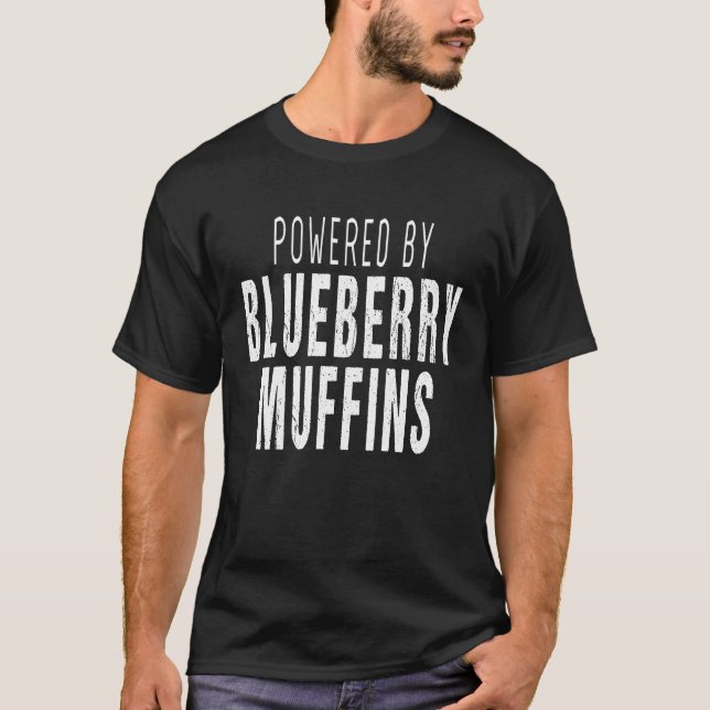 Blueberry Muffins   Powered By Blueberry Muffins T-Shirt (Front)