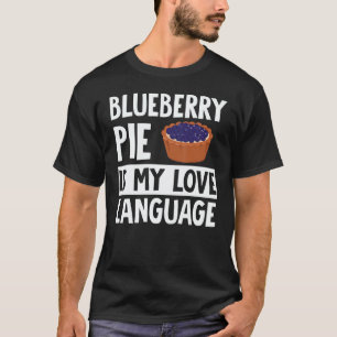Blueberry Pie Apparel  Great  Pies  Design T-Shirt