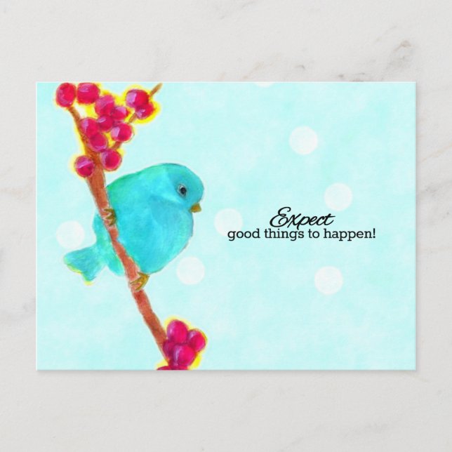Bluebird - Expect good things to happen Postcard (Front)
