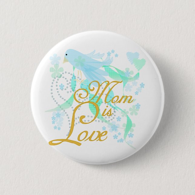 Bluebird Mom is Love 2 Inch Round Button (Front)
