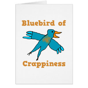 Bluebird of Crappiness