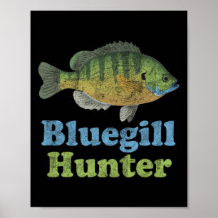 Bluegill Hunter Shirt Funny Fishing Fisherman Poster