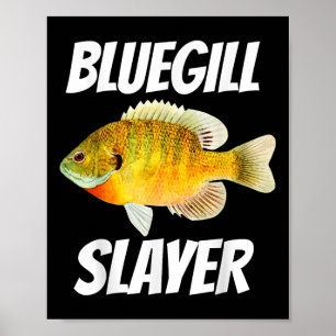 Bluegill Slayer Fishing  Poster