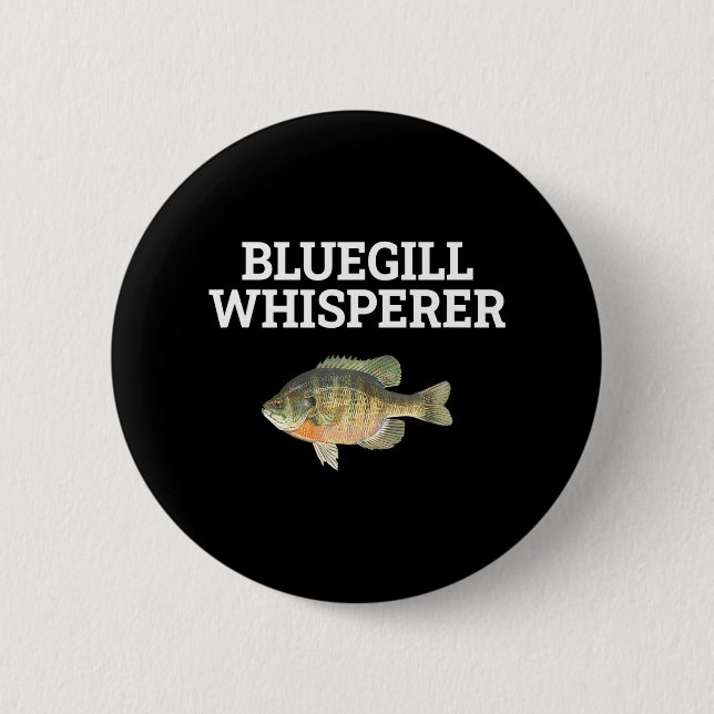bluegill whisperer bluegill fishing 2 inch round button (Front)