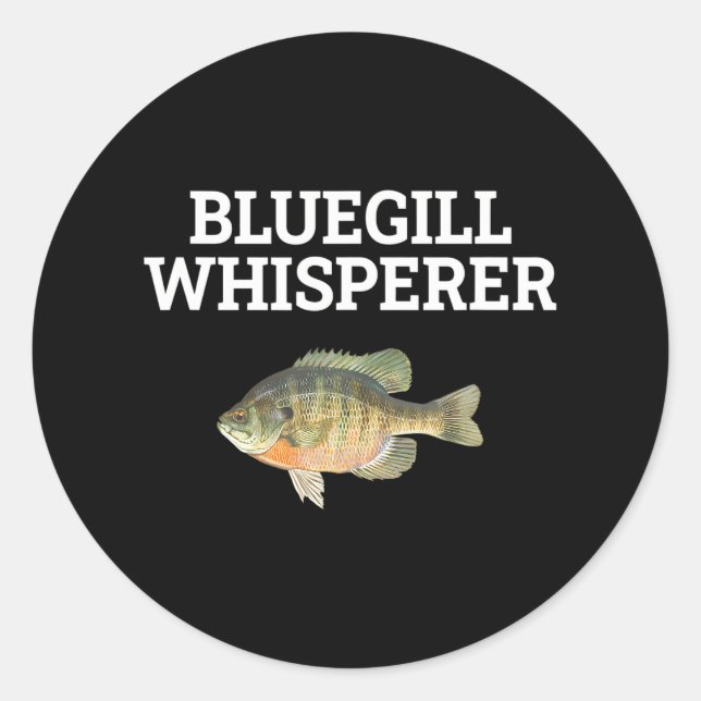 bluegill whisperer bluegill fishing classic round sticker (Front)