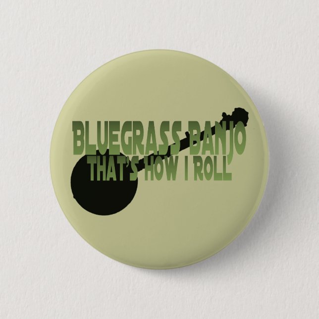 Bluegrass Banjo. That's How I Roll 2 Inch Round Button (Front)