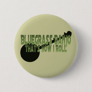Bluegrass Banjo. That's How I Roll 2 Inch Round Button