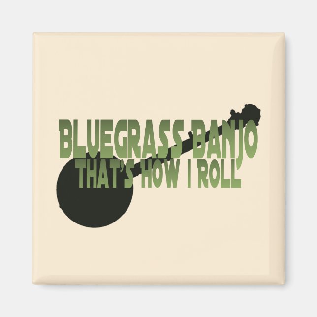 Bluegrass Banjo. That's How I Roll Magnet (Front)