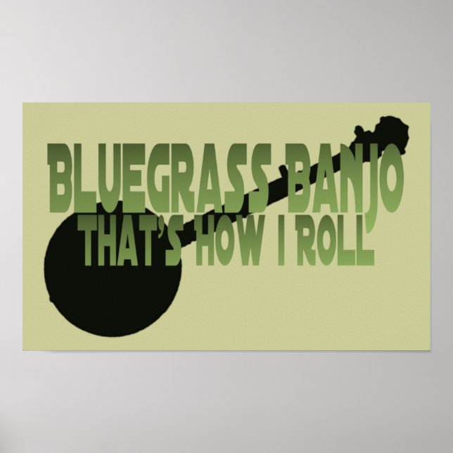 Bluegrass Banjo. That's How I Roll Poster (Front)