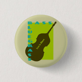 Bluegrass Bass: Less is More 1 Inch Round Button