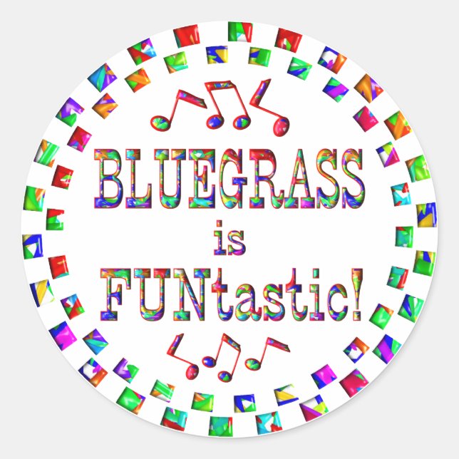 Bluegrass is FUNtastic Classic Round Sticker (Front)