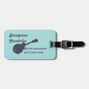 Bluegrass Mandolin - All the Percussion You Need Luggage Tag