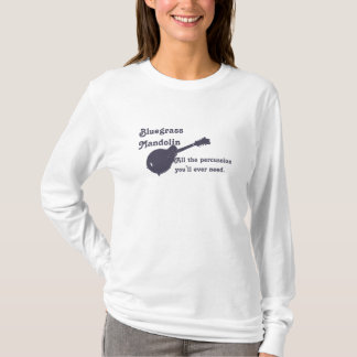 Bluegrass Mandolin - All the Percussion You Need T-Shirt