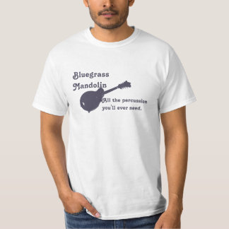 Bluegrass Mandolin - All the Percussion You Need T-Shirt