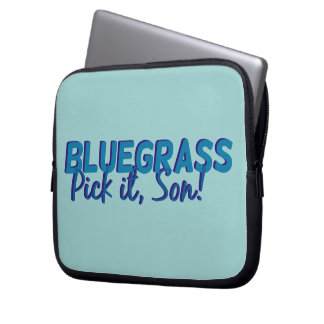Bluegrass. Pick it Son! Laptop Sleeve