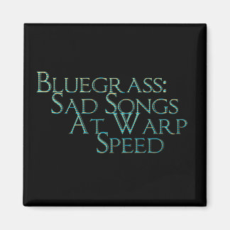 Bluegrass: Sad Songs At Warp Speed Magnet