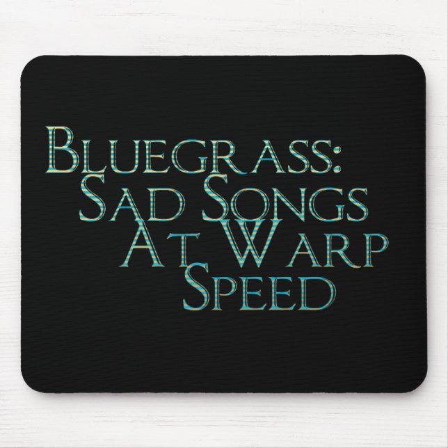 Bluegrass: Sad Songs At Warp Speed Mouse Pad (Front)