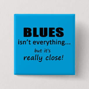 Blues Isn't Everything 2 Inch Square Button