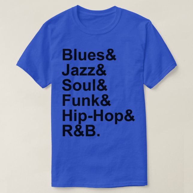 Blues Jazz Soul Funk Hip Hop RampB  T-Shirt (Design Front)