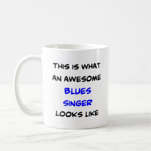 blues singer, awesome coffee mug