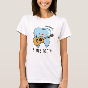 Blues Tooth Funny Dental Music Pun  T-Shirt