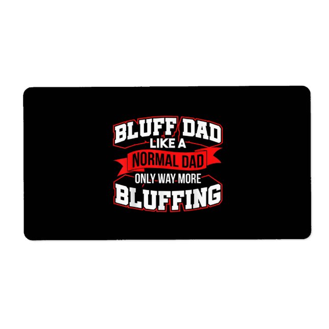 Bluff Papa Like A Normal Papa Only Way More Bluffi (Devant)