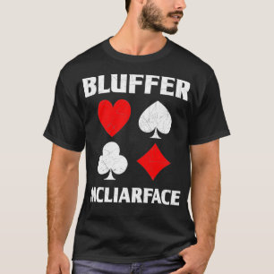 Bluffer McLiarface Poker Funny Poker Gambling Gamb T-Shirt