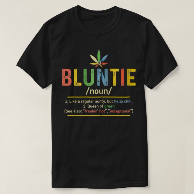 Bluntie Definition Hella Chill Queen Of Green Funn T-Shirt (Design Front)