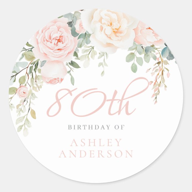 Blush & Ivory Flowers 80th Birthday Party Classic Round Sticker (Front)