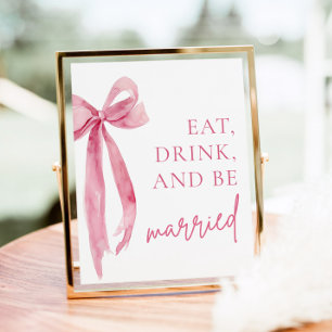 Blush Pink Bow Eat Drink and Be Married Sign