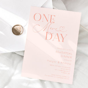 Blush Pink One More Day Rehearsal Dinner  Invitation