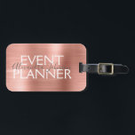 Blush Pink - Rose Gold Foil Event Planner Luggage Tag<br><div class="desc">Pink & Rose Gold Brushed Metal Event Planner Name Tag for a Salon. The name and profession or business can be changed to be used for any type of business. Please contact the designer for additional matching items.</div>