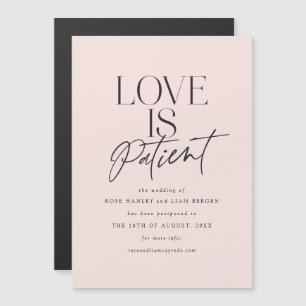 Blush Script Love is Patient Change the Date Magnetic Invitation