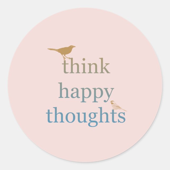 Blush Think Happy Thoughts Birds Classic Round Sticker (Front)