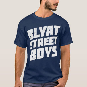 Blyat Street Boys Original Russia Style 2 T-Shirt