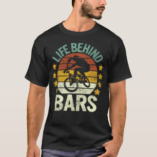 BMX Bike Shirt, Life Behind Bars Shirt, Fathers T-Shirt