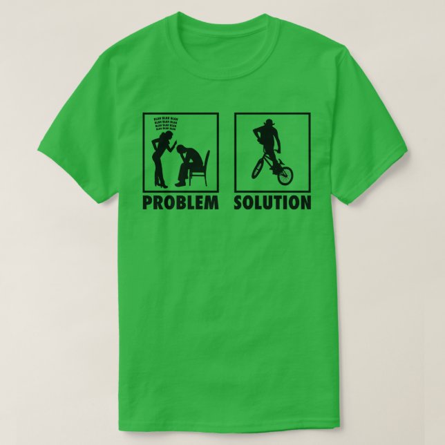 BMX Biker Bicycle Statement Problem Solution Frees T-Shirt (Design Front)