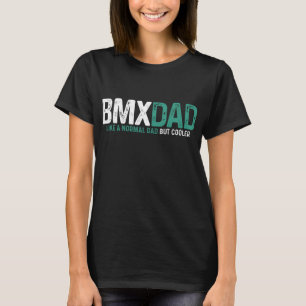 BMX Dad Bike Bicycle Biking Funny Father's Day Gif T-Shirt
